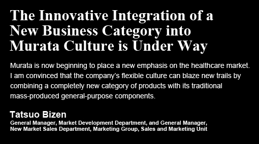 The Innovative Integration of a New Business Category into Murata Culture is Under Way / Tatsuo Bizen