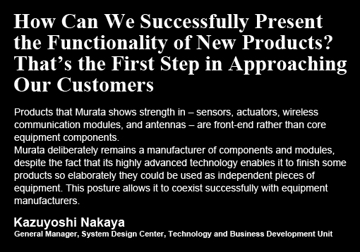 How Can We Successfully Present the Functionality of New Products? That's the First Step in Approaching Our Customers / Kazuyoshi Nakaya