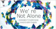 We’re Not Alone CONNECT EVERYONE AND EVERYTHING.