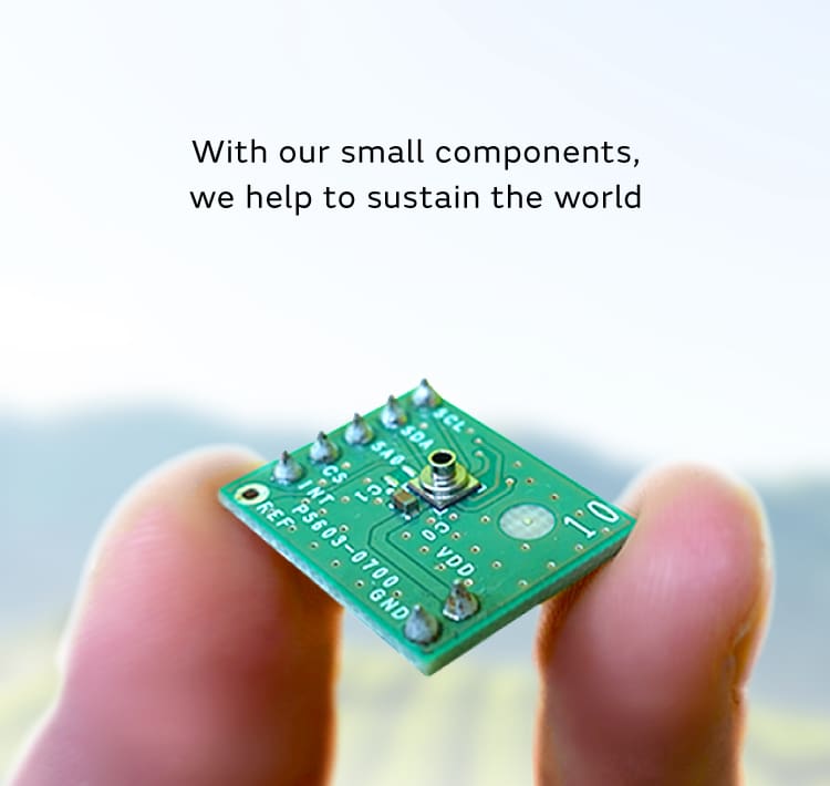 With our small components, we help to sustain the world