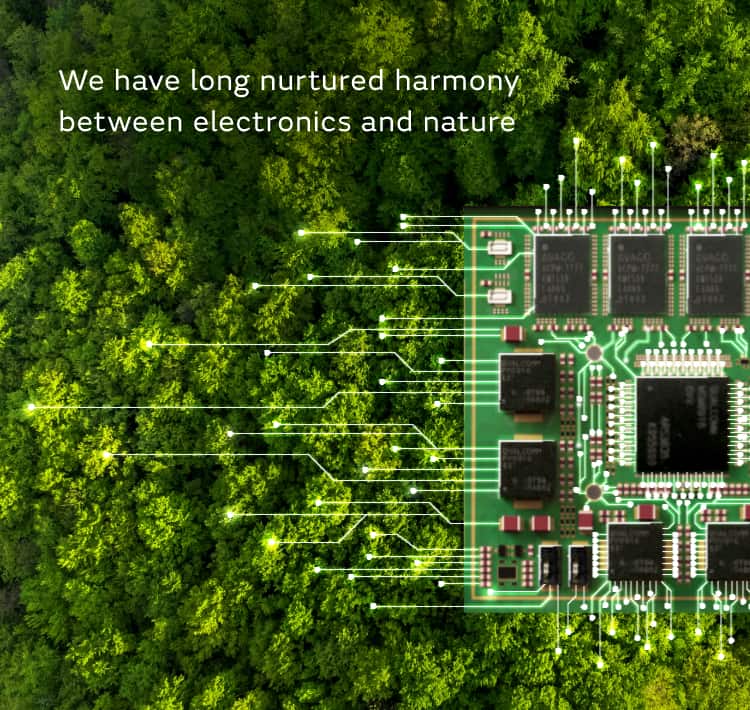 We have long nurtured harmony between electronics and nature