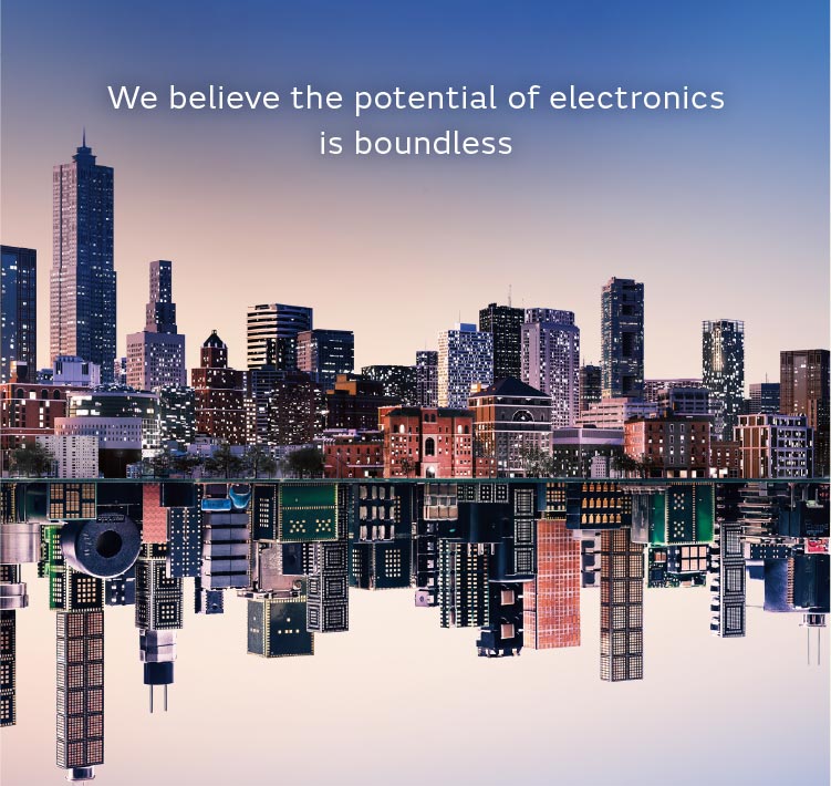 We believe the potential of electronics is boundless